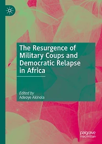 The Resurgence of Military Coups and Democratic Relapse Africa