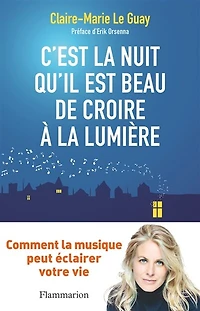 C'est la nuit qu'il est beau de croire à lumière: comment musique peut éclairer votre vie