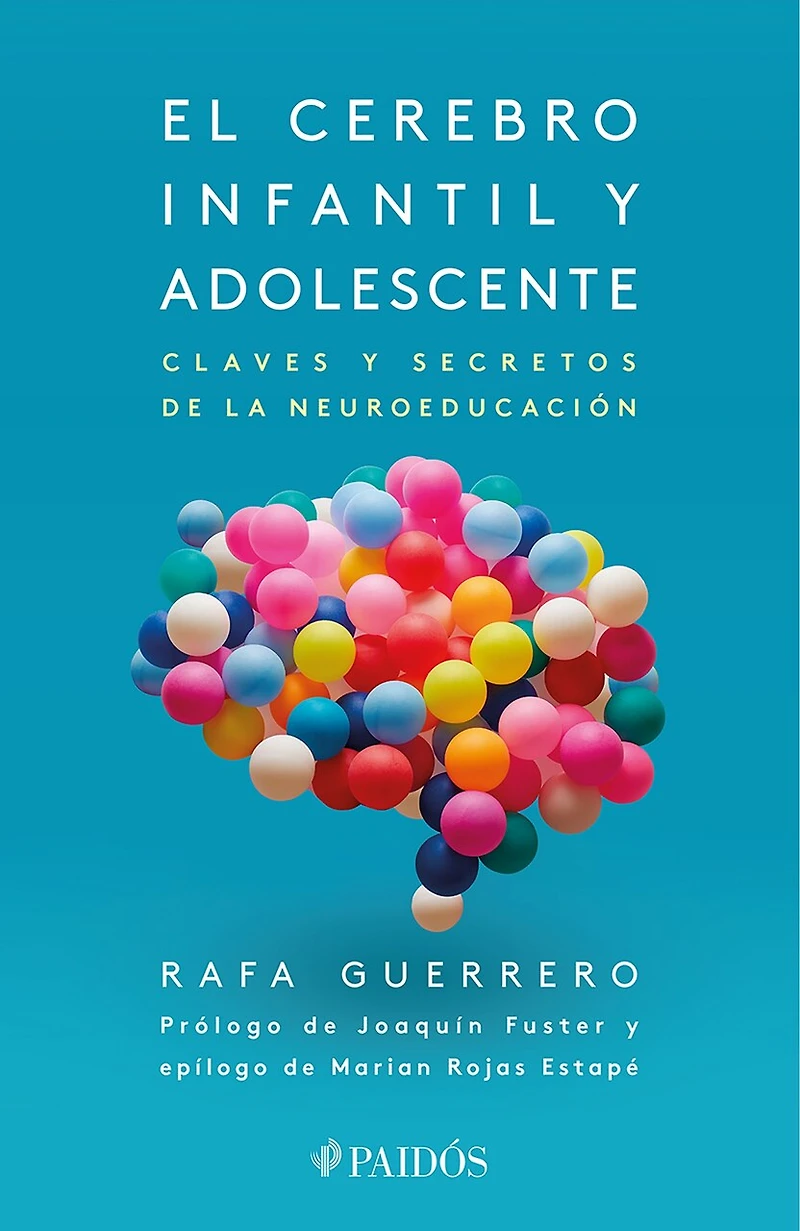 El cerebro infantil y adolescente: Claves y secretos de la neuroeducación / The Brain of Children and Teens