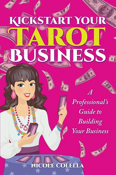 Kickstart Your Tarot Business: A Professional's Guide to Building Your Tarot Business