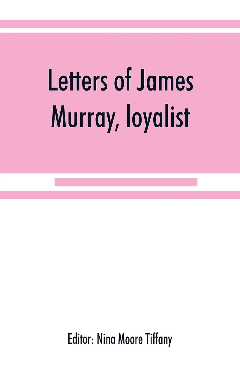 Letters Of James Murray, Loyalist