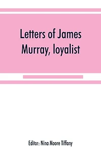 Letters Of James Murray, Loyalist