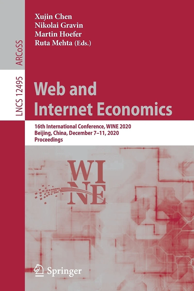 Web And Internet Economics: 16th International Conference, Wine 2020, Beijing, China, December 7-11, Proceedings