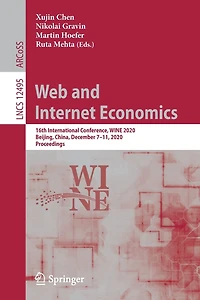 Web And Internet Economics: 16th International Conference, Wine 2020, Beijing, China, December 7-11, Proceedings