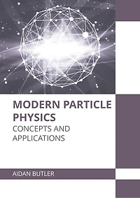 Modern Particle Physics: Concepts and Applications