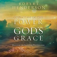 Operating the Power of God’s Grace: Discover Secret Fruitfulness