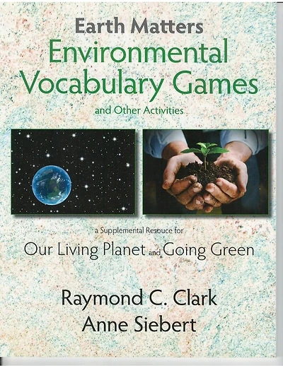 Environmental Vocabulary Games and Other Activities: A Supplemental Resource for Our Living Plant and Going Green