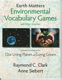 Environmental Vocabulary Games and Other Activities: A Supplemental Resource for Our Living Plant and Going Green