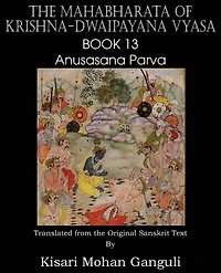 The Mahabharata Of Krishna-dwaipayana Vyasa Book 13 Anusasana Parva