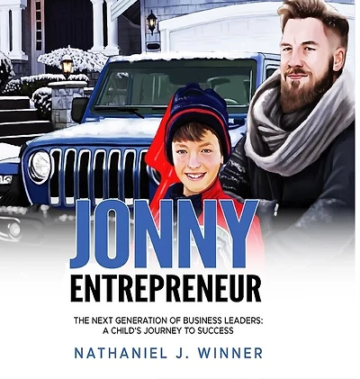Jonny Entrepreneur: The Next Generation Of Business Leaders; A Child's Journey To Success