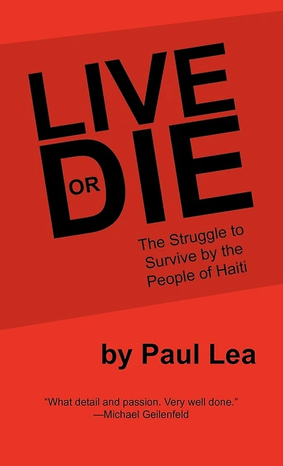 Live Or Die: The Struggle To Survive By People Of Haiti