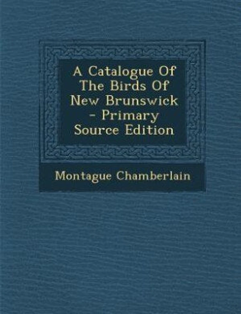 A Catalogue Of The Birds New Brunswick
