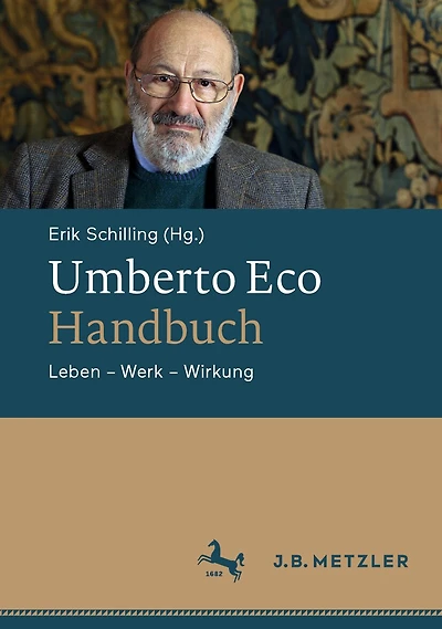 Umberto Eco-Handbuch: Leben - Werk - Wirkung