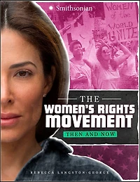 The Women's Rights Movement: Then and Now