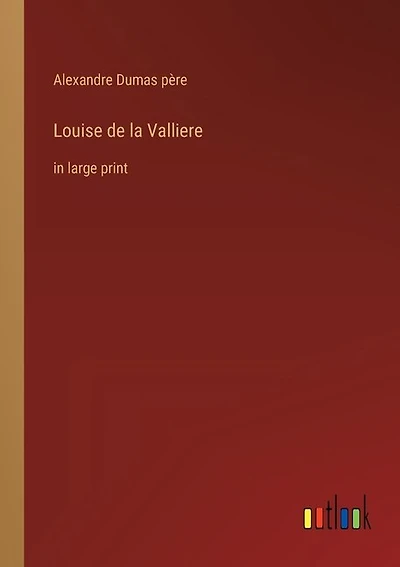Louise de la Valliere: in large print