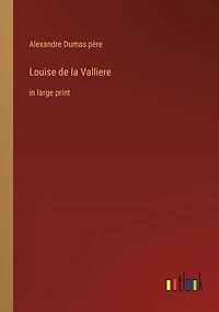 Louise de la Valliere: in large print