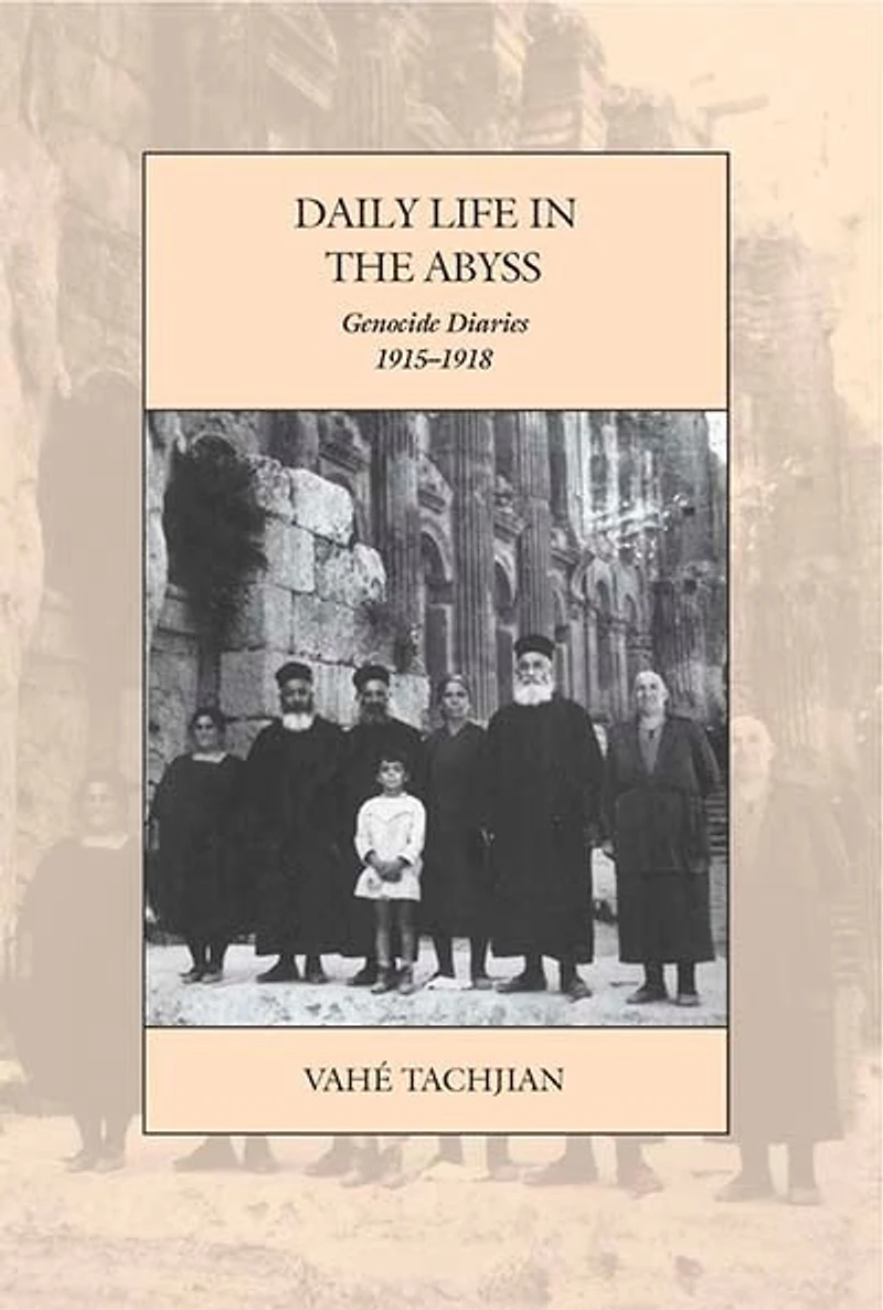 Daily Life the Abyss: Genocide Diaries, 1915-1918