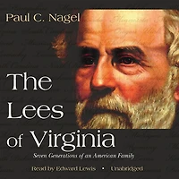 The Lees of Virginia: Seven Generations an American Family