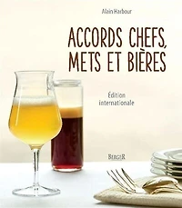Accords chefs, mets et bières: Édition internationale