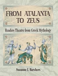 From Atalanta to Zeus: Readers Theatre from Greek Mythology