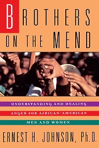 Brothers on the Mend: Guide Managing & Healing Anger in African American Men