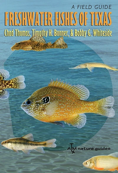 Freshwater Fishes of Texas: A Field Guide