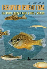 Freshwater Fishes of Texas: A Field Guide