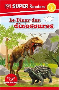 DK Super Readers Level 2 French Translation Dinosaur Dinners - Le Dîner des dinosaures