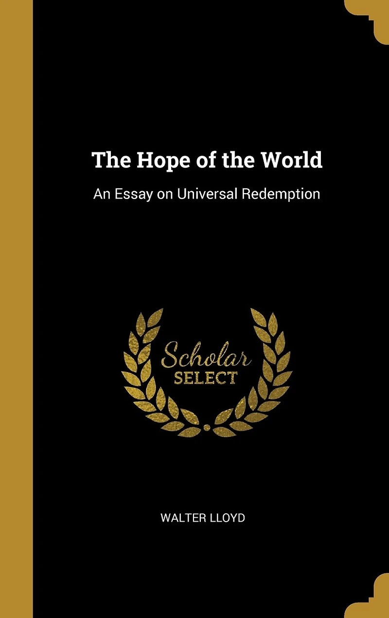 The Hope of the World: An Essay on Universal Redemption
