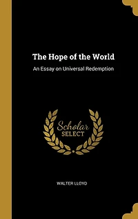 The Hope of the World: An Essay on Universal Redemption