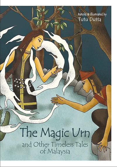 The Magic Urn: and Other Timeless Tales of Malaysia