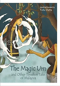 The Magic Urn: and Other Timeless Tales of Malaysia
