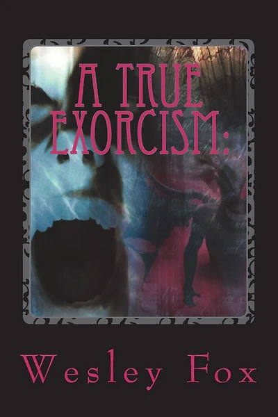 A True Exorcism: : A Soul Held Hostage