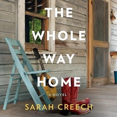 The Whole Way Home: A Novel