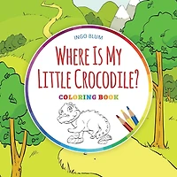 Where Is My Little Crocodile? - Coloring Book