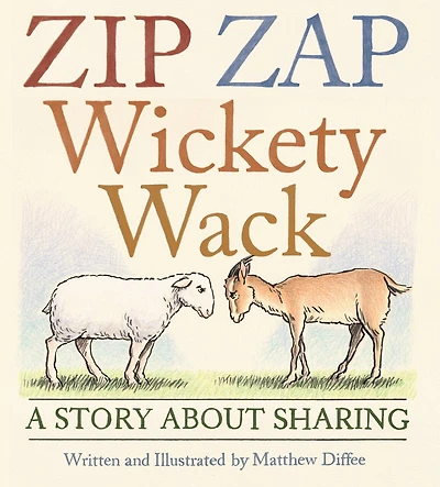 Zip Zap Wickety Wack: A Story About Sharing