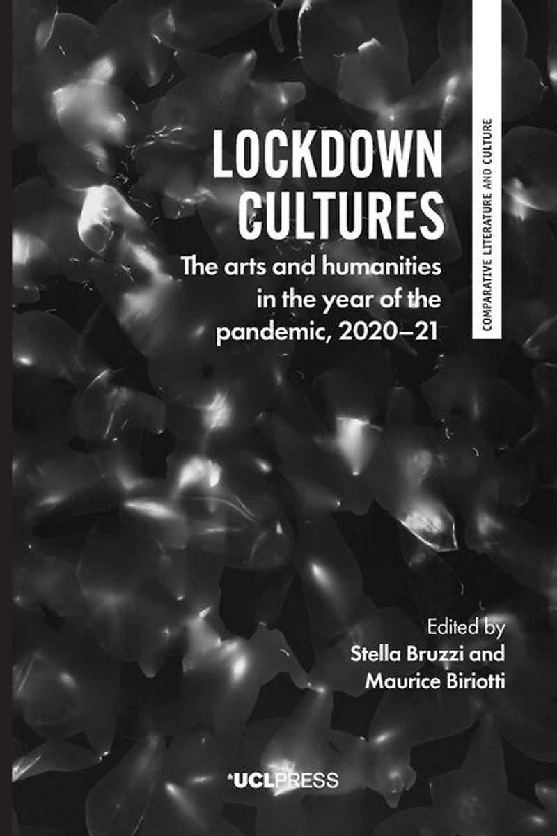 Lockdown Cultures: the Arts and Humanities Year of Pandemic, 2020–21