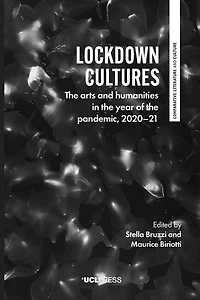 Lockdown Cultures: the Arts and Humanities Year of Pandemic, 2020–21