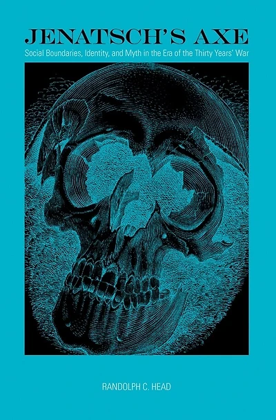 Jenatsch's Axe: Social Boundaries, Identity, and Myth in the Era of the Thirty Years' War