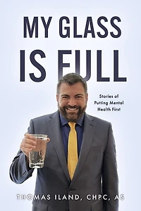 My Glass is Full: Stories of Putting Mental Health First