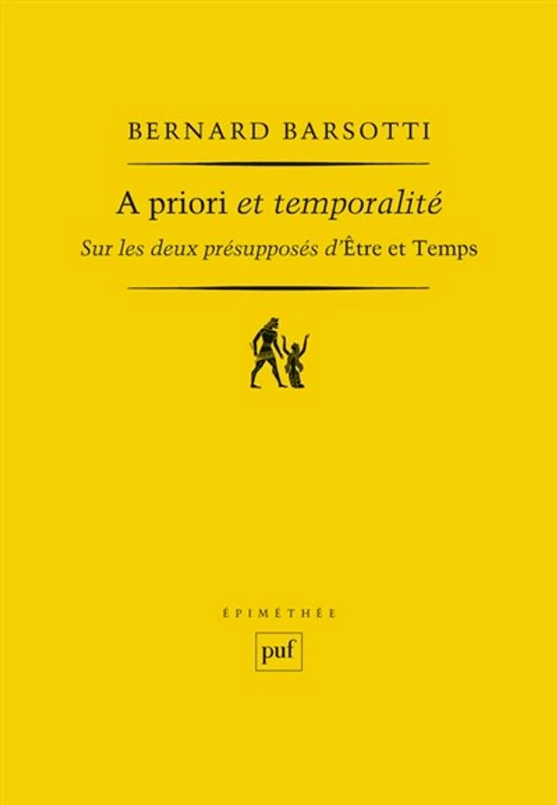 A priori et temporalité: sur les deux présupposés d'Etre temps