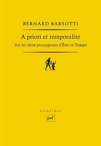 A priori et temporalité: sur les deux présupposés d'Etre temps