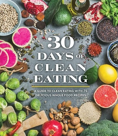 30 DAYS OF CLEAN EATING