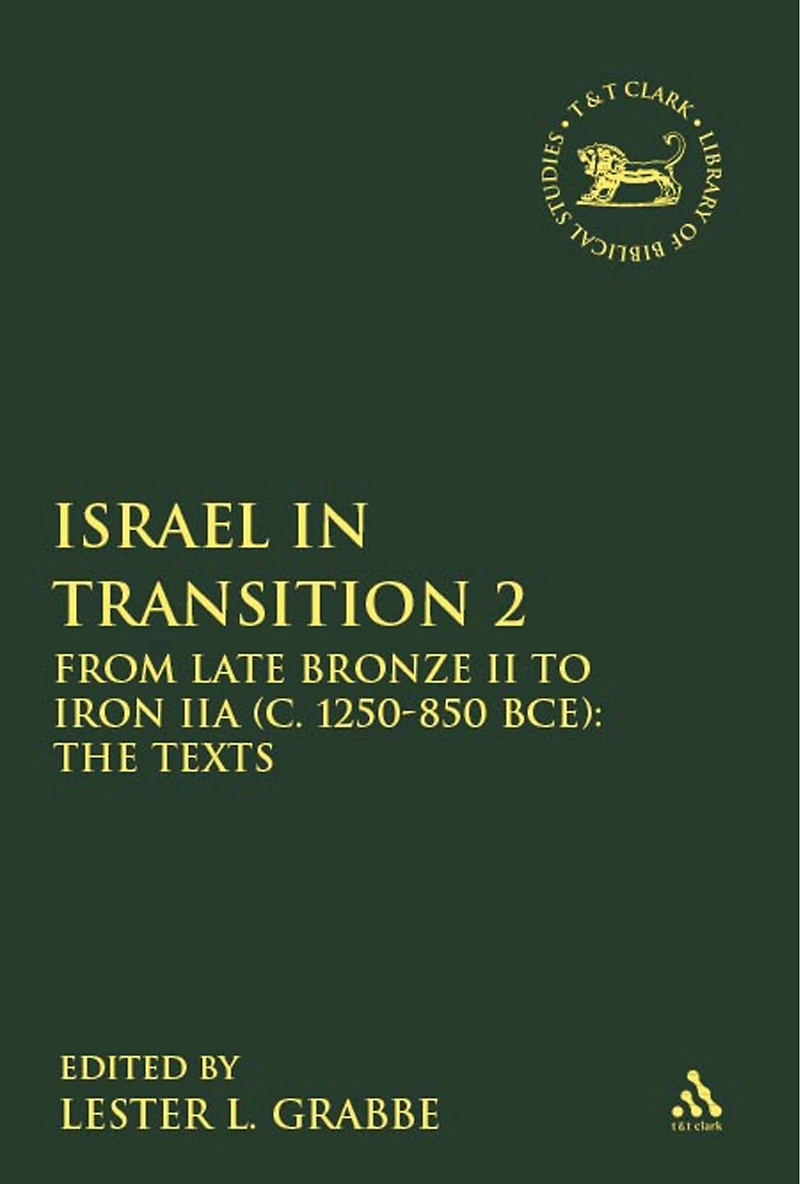 Israel Transition 2: From Late Bronze II to Iron IIA (c. 1250-850 BCE): The Texts