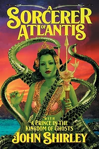 A Sorcerer Of Atlantis: With A Prince In The Kingdom Of Ghosts