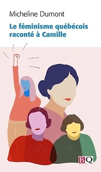 Le féminisme québécois raconté à Camille