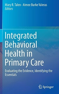 Integrated Behavioral Health Primary Care: Evaluating the Evidence, Identifying Essentials