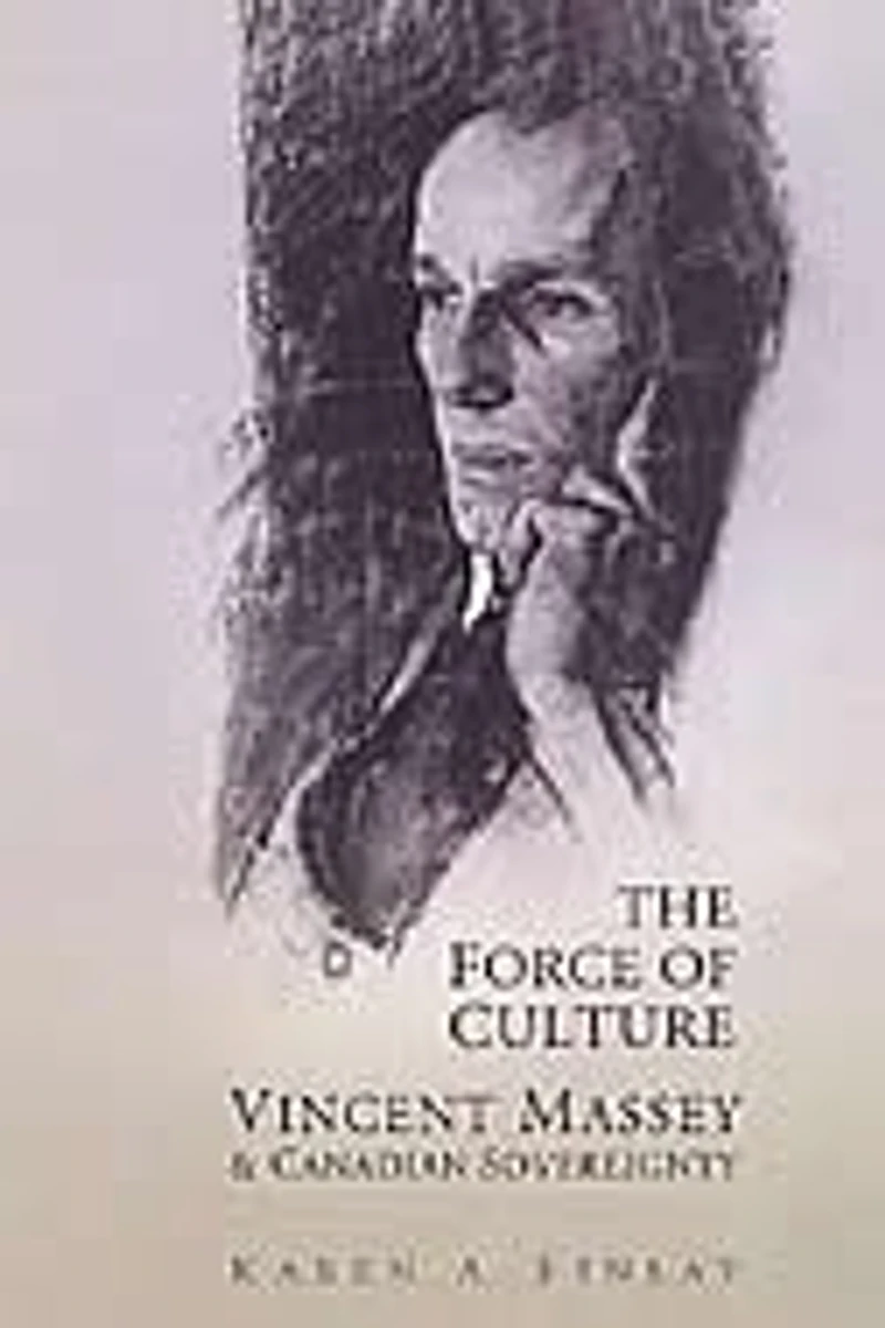 The Force of Culture: Vincent Massey and Canadian Sovereignty