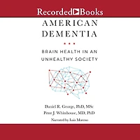 American Dementia: Brain Health an Unhealthy Society