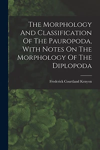 The Morphology And Classification Of The Pauropoda, With Notes On The Morphology Of The Diplopoda